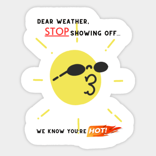 weather is hot Sticker